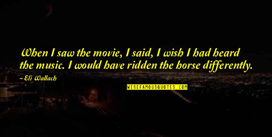 Gawad Kalinga Quotes By Eli Wallach: When I saw the movie, I said, I