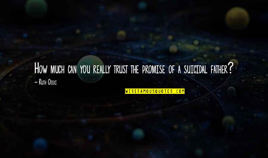 Gawin Corbin Quotes By Ruth Ozeki: How much can you really trust the promise