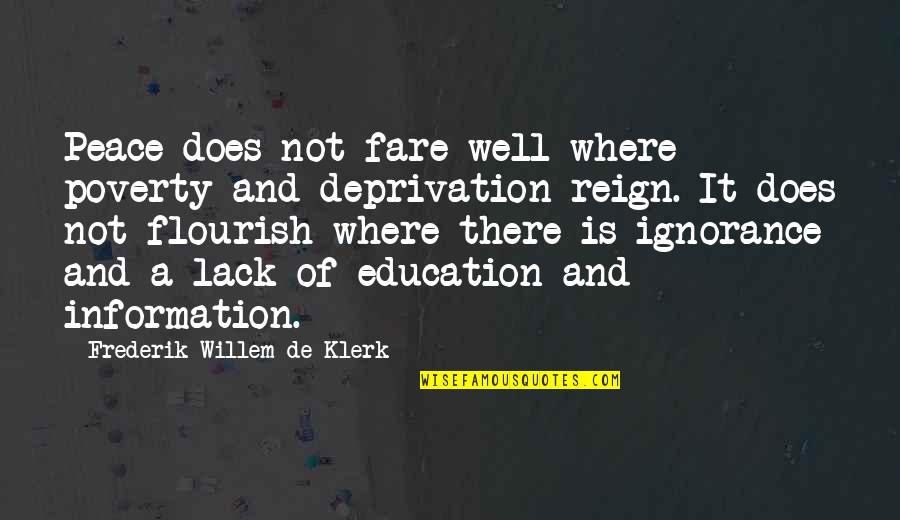 Gawp082pby Quotes By Frederik Willem De Klerk: Peace does not fare well where poverty and Gawp082pby Quotes By Frederik Willem De Klerk: Peace does not fare well where poverty and