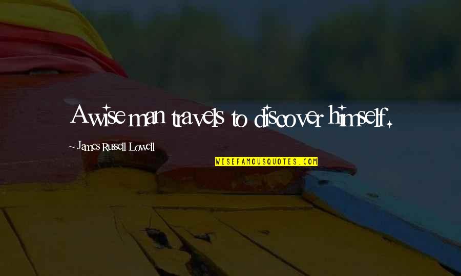 Gawyn Wheel Quotes By James Russell Lowell: A wise man travels to discover himself. Gawyn Wheel Quotes By James Russell Lowell: A wise man travels to discover himself.
