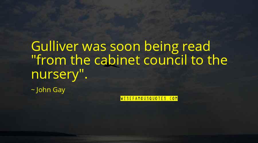 Gay Books Quotes By John Gay: Gulliver was soon being read "from the cabinet