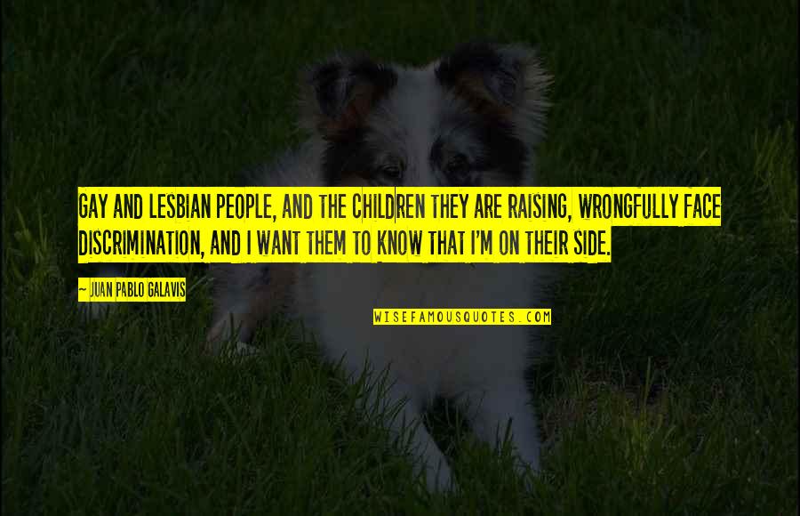 Gay Discrimination Quotes By Juan Pablo Galavis: Gay and lesbian people, and the children they