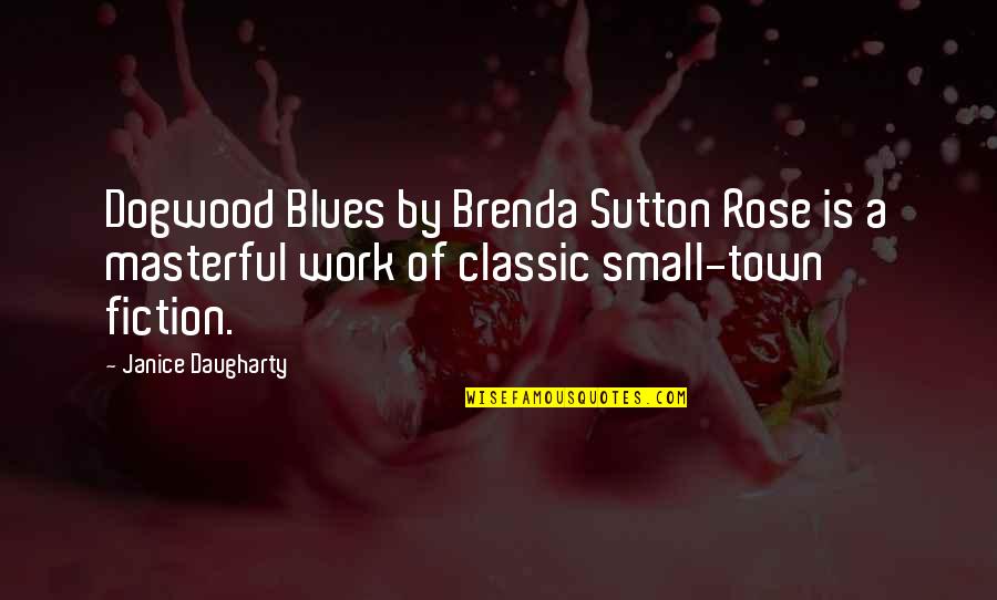 Gay Fiction Quotes By Janice Daugharty: Dogwood Blues by Brenda Sutton Rose is a