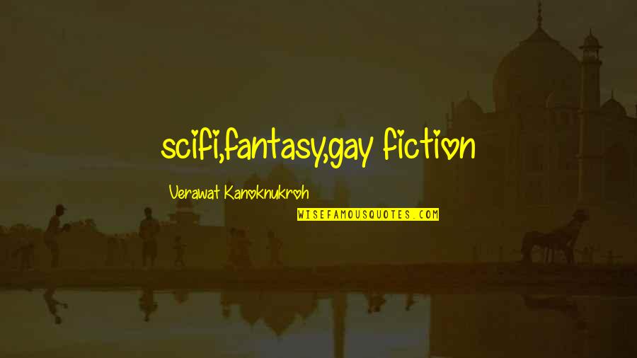 Gay Fiction Quotes By Verawat Kanoknukroh: scifi,fantasy,gay fiction