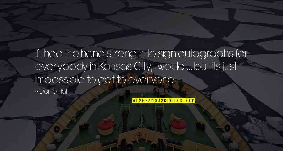 Gay Marriage Scalia Quotes By Dante Hall: If I had the hand strength to sign