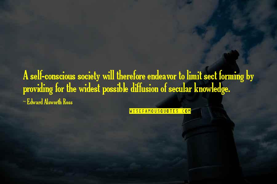 Gay Marriage Short Quotes By Edward Alsworth Ross: A self-conscious society will therefore endeavor to limit