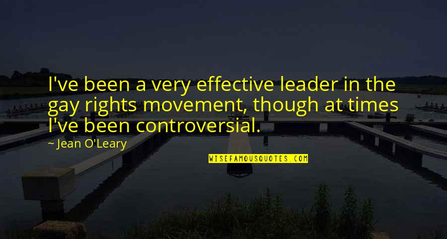 Gay Rights Quotes By Jean O'Leary: I've been a very effective leader in the
