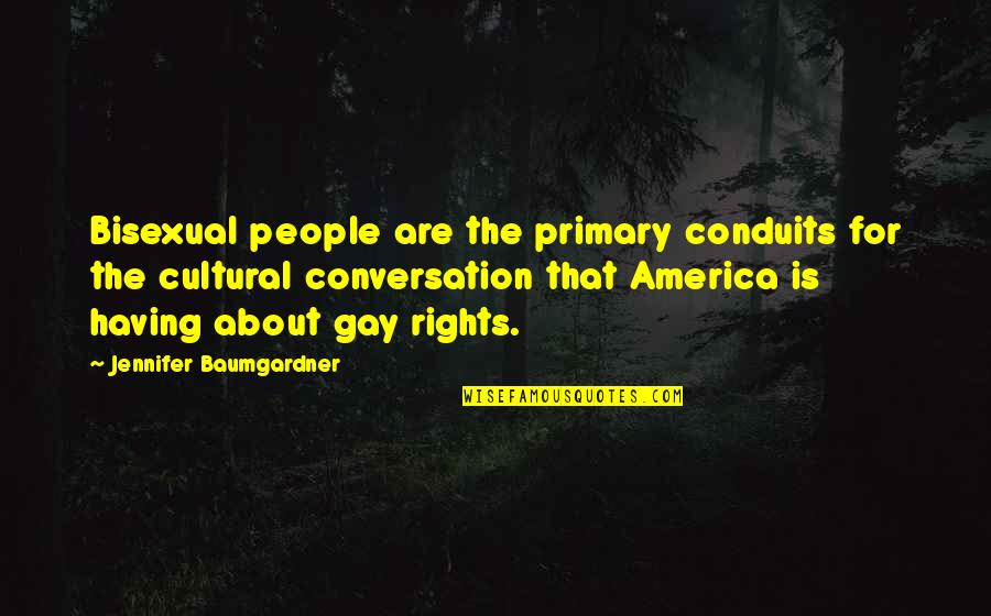 Gay Rights Quotes By Jennifer Baumgardner: Bisexual people are the primary conduits for the