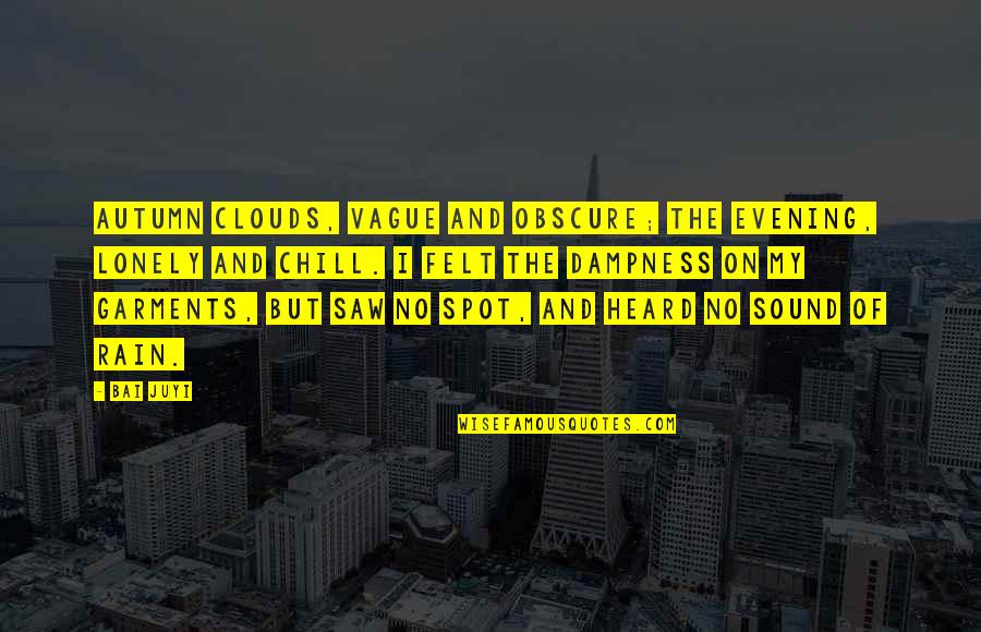 Gay Rumors Quotes By Bai Juyi: Autumn clouds, vague and obscure; The evening, lonely Gay Rumors Quotes By Bai Juyi: Autumn clouds, vague and obscure; The evening, lonely
