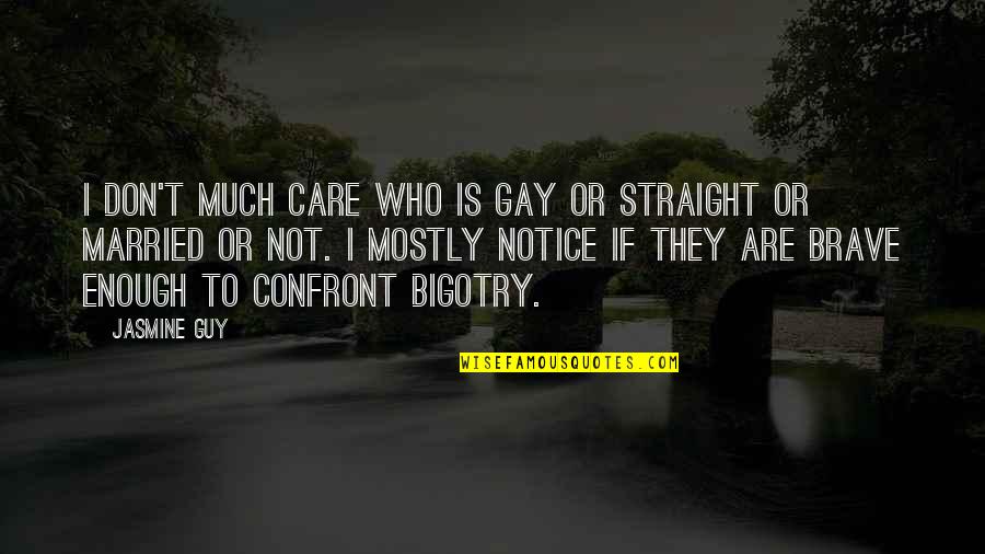 Gay Straight Quotes By Jasmine Guy: I don't much care who is gay or