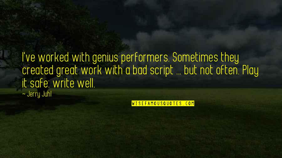 Gay Stud Quotes By Jerry Juhl: I've worked with genius performers. Sometimes they created