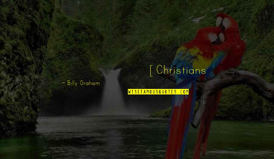 Gay Tagalog Quotes By Billy Graham: [Christians] are called to distinguish themselves as Christ