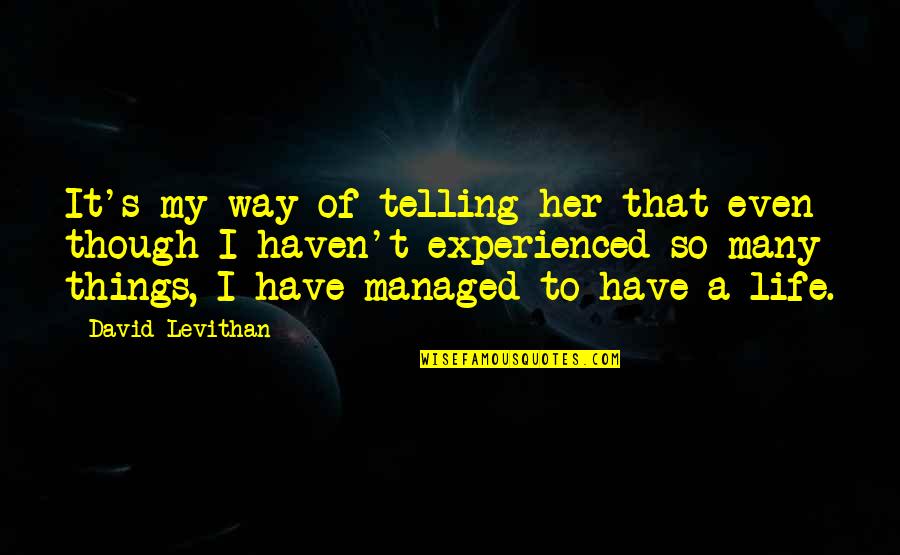 Gaya Gaya Patama Quotes By David Levithan: It's my way of telling her that even