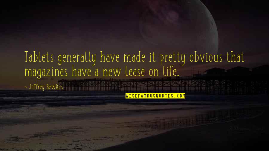 Gayane Serobyan Quotes By Jeffrey Bewkes: Tablets generally have made it pretty obvious that Gayane Serobyan Quotes By Jeffrey Bewkes: Tablets generally have made it pretty obvious that