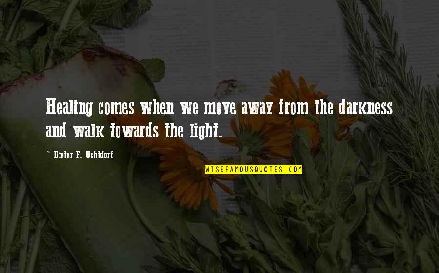 Gayest Console Quotes By Dieter F. Uchtdorf: Healing comes when we move away from the Gayest Console Quotes By Dieter F. Uchtdorf: Healing comes when we move away from the