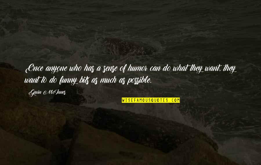 Gaylene Crouser Quotes By Gavin McInnes: Once anyone who has a sense of humor Gaylene Crouser Quotes By Gavin McInnes: Once anyone who has a sense of humor
