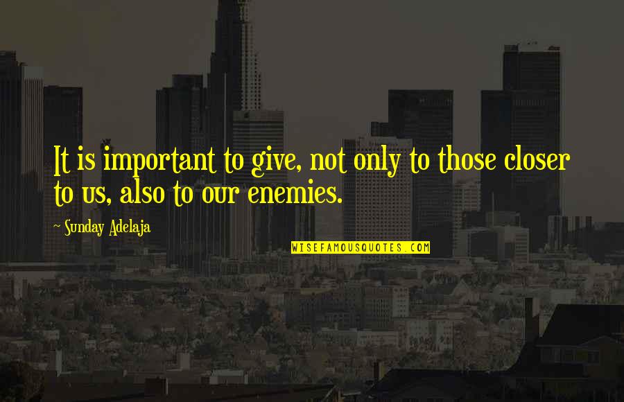 Gayness Scale Quotes By Sunday Adelaja: It is important to give, not only to
