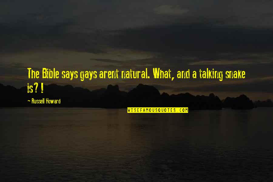 Gays Quotes By Russell Howard: The Bible says gays arent natural. What, and