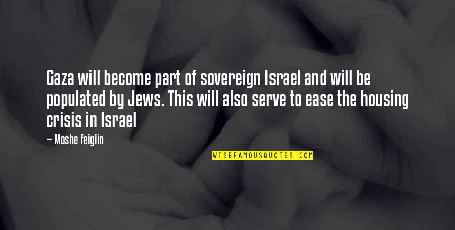 Gaza And Israel Quotes By Moshe Feiglin: Gaza will become part of sovereign Israel and