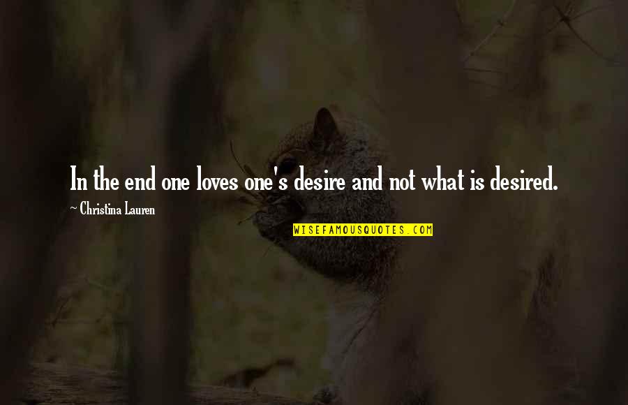 Gazaille Anatomy Quotes By Christina Lauren: In the end one loves one's desire and