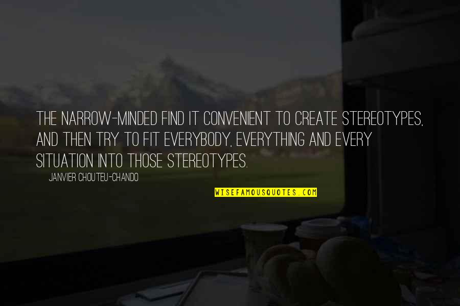 Gazdas Gi Ismeretek Retts Gi Quotes By Janvier Chouteu-Chando: The narrow-minded find it convenient to create stereotypes, Gazdas Gi Ismeretek Retts Gi Quotes By Janvier Chouteu-Chando: The narrow-minded find it convenient to create stereotypes,