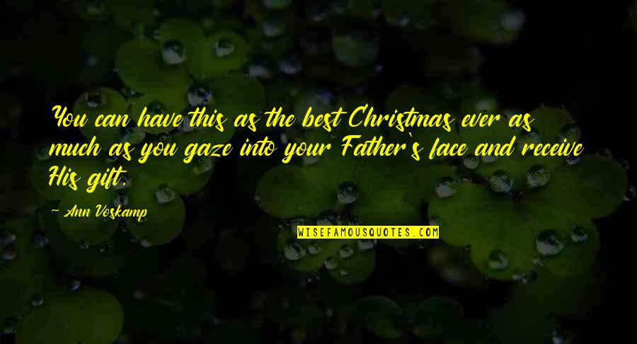 Gaze Quotes By Ann Voskamp: You can have this as the best Christmas Gaze Quotes By Ann Voskamp: You can have this as the best Christmas