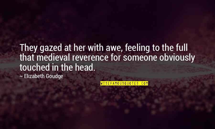 Gazed Quotes By Elizabeth Goudge: They gazed at her with awe, feeling to