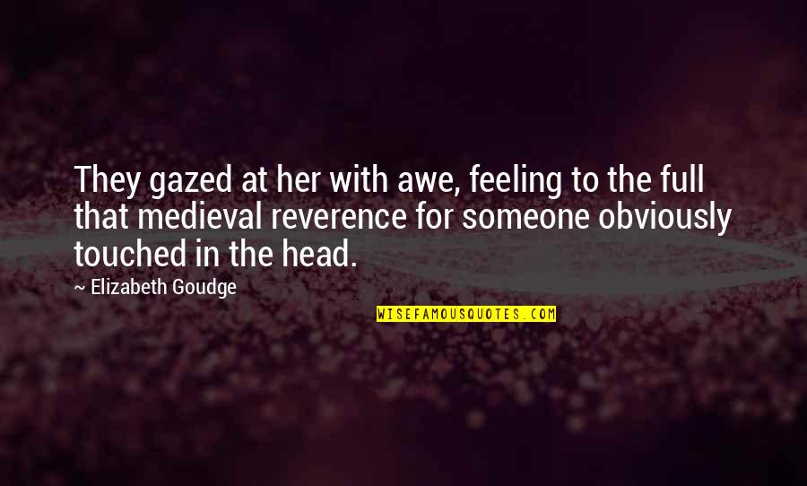 Gazed Quotes By Elizabeth Goudge: They gazed at her with awe, feeling to Gazed Quotes By Elizabeth Goudge: They gazed at her with awe, feeling to