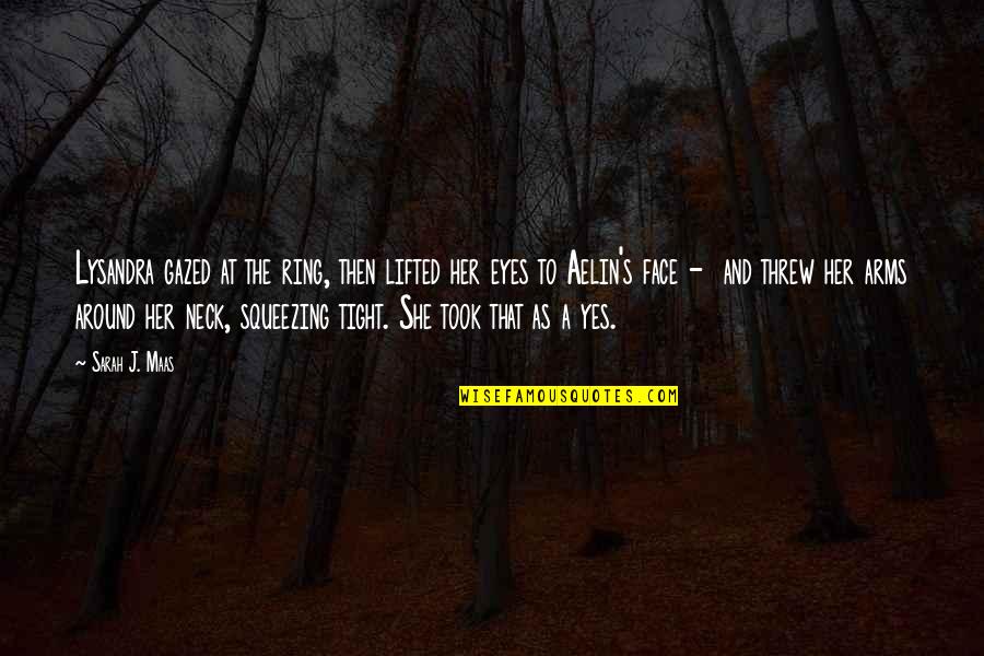 Gazed Quotes By Sarah J. Maas: Lysandra gazed at the ring, then lifted her Gazed Quotes By Sarah J. Maas: Lysandra gazed at the ring, then lifted her