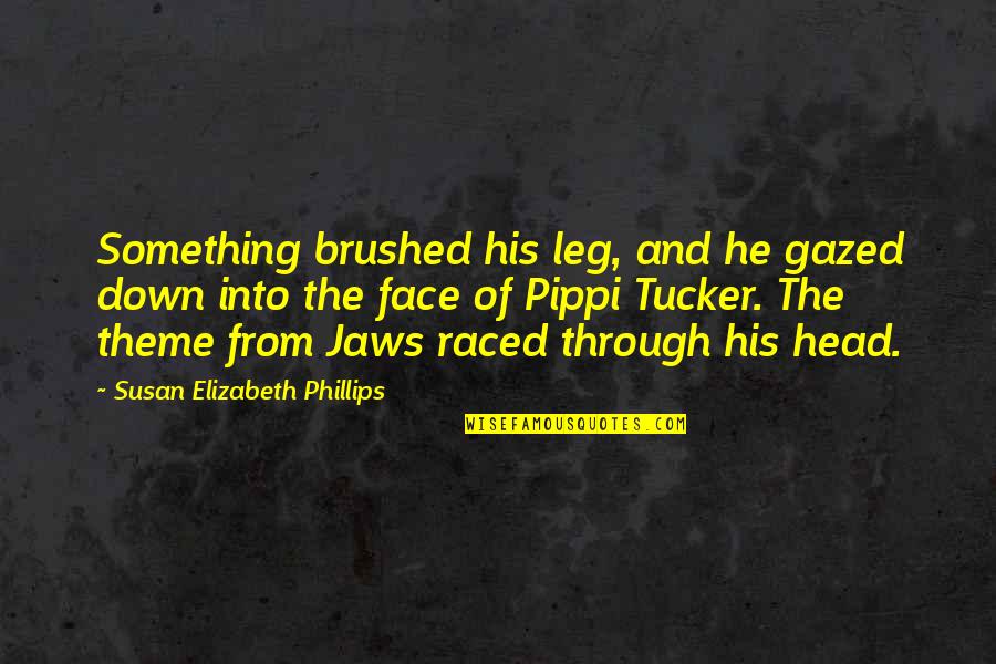 Gazed Quotes By Susan Elizabeth Phillips: Something brushed his leg, and he gazed down
