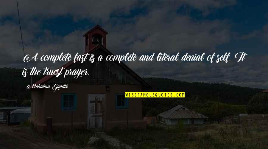 Gazelles Quotes By Mahatma Gandhi: A complete fast is a complete and literal