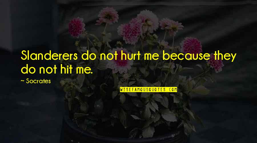 Gazember 2 Quotes By Socrates: Slanderers do not hurt me because they do