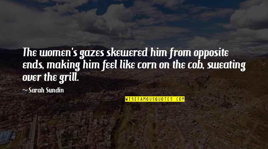 Gazes Quotes By Sarah Sundin: The women's gazes skewered him from opposite ends, Gazes Quotes By Sarah Sundin: The women's gazes skewered him from opposite ends,
