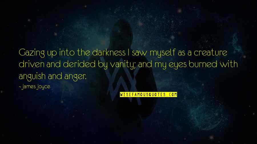 Gazing Into Eyes Quotes By James Joyce: Gazing up into the darkness I saw myself