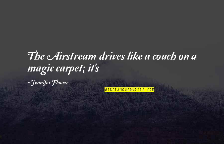 Gazveida Vielas Tilpuma Aprekina Ana Ja Ir Zinams Daudzums I Quotes By Jennifer Flower: The Airstream drives like a couch on a Gazveida Vielas Tilpuma Aprekina Ana Ja Ir Zinams Daudzums I Quotes By Jennifer Flower: The Airstream drives like a couch on a