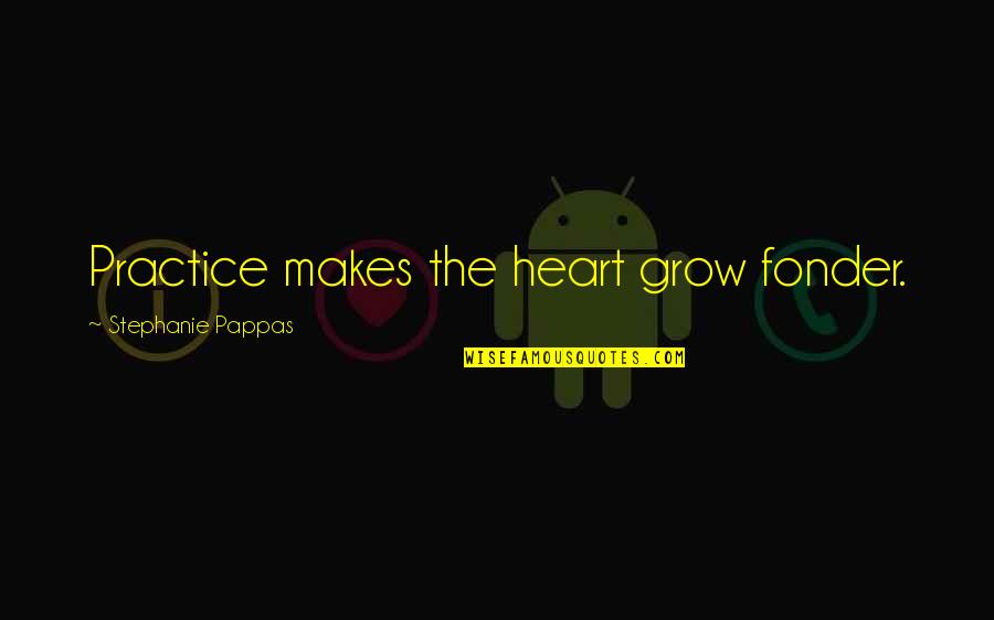 Gazzoline Quotes By Stephanie Pappas: Practice makes the heart grow fonder. Gazzoline Quotes By Stephanie Pappas: Practice makes the heart grow fonder.