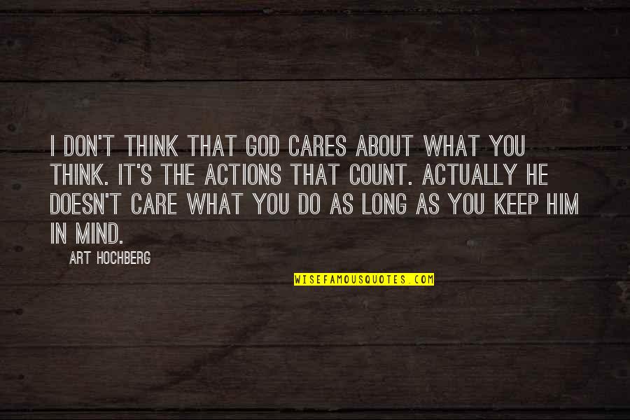 Gbemisola Alonge Quotes By Art Hochberg: I don't think that God cares about what Gbemisola Alonge Quotes By Art Hochberg: I don't think that God cares about what