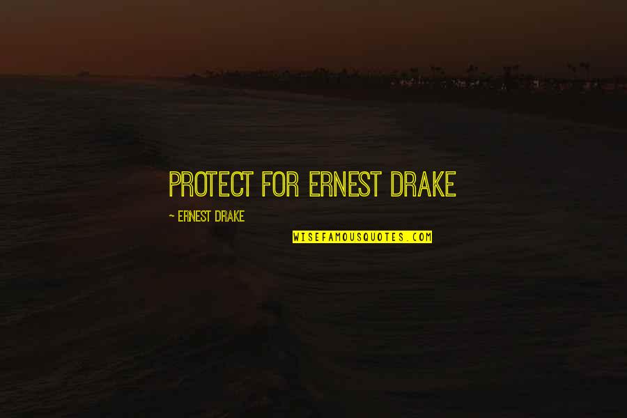 Gboard Quotes By Ernest Drake: Protect for ernest drake