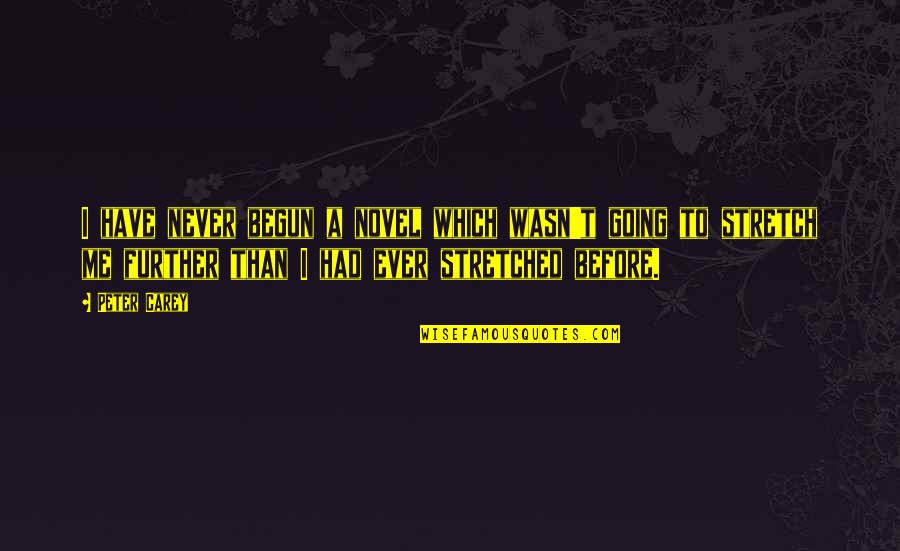 Gboard Quotes By Peter Carey: I have never begun a novel which wasn't Gboard Quotes By Peter Carey: I have never begun a novel which wasn't