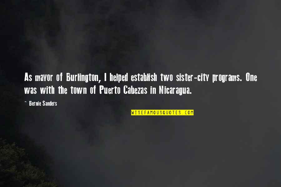 Gcasa Quotes By Bernie Sanders: As mayor of Burlington, I helped establish two Gcasa Quotes By Bernie Sanders: As mayor of Burlington, I helped establish two