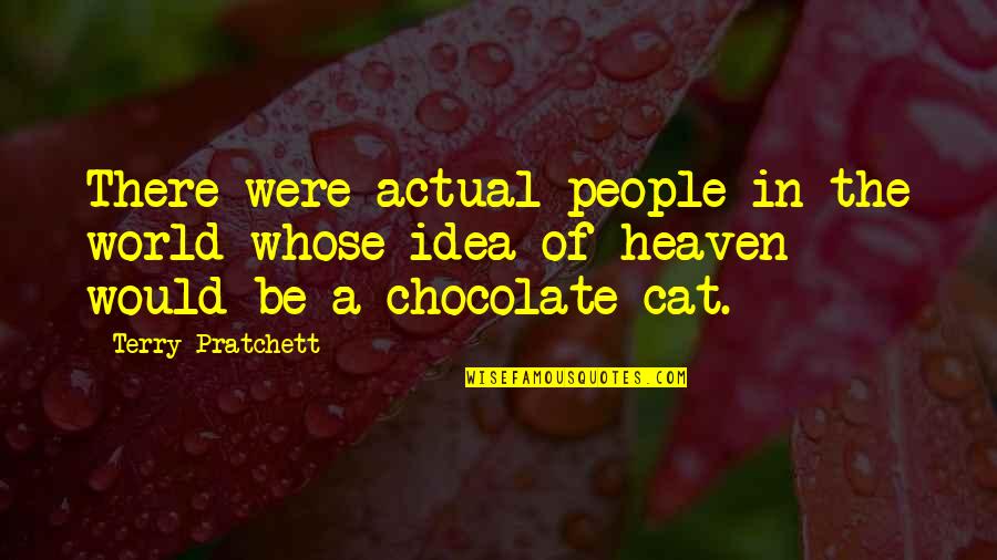 Gcovery Quotes By Terry Pratchett: There were actual people in the world whose