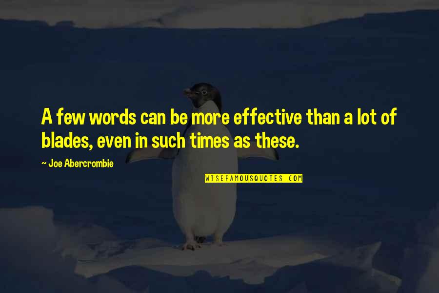 Gcse Inspirational Quotes By Joe Abercrombie: A few words can be more effective than Gcse Inspirational Quotes By Joe Abercrombie: A few words can be more effective than
