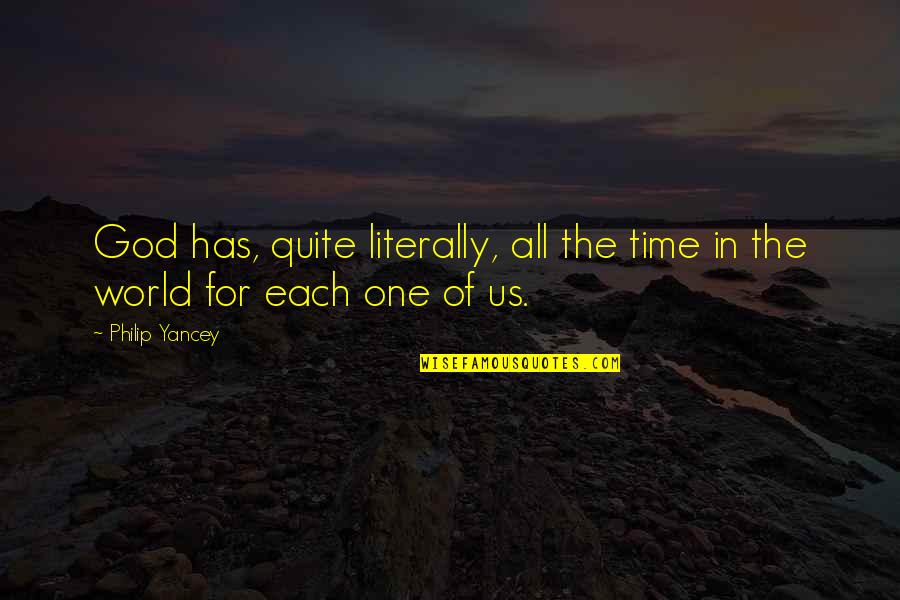 Gdar Quotes By Philip Yancey: God has, quite literally, all the time in