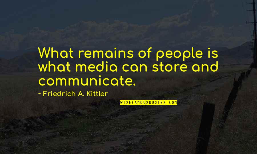 Gdax Quotes By Friedrich A. Kittler: What remains of people is what media can
