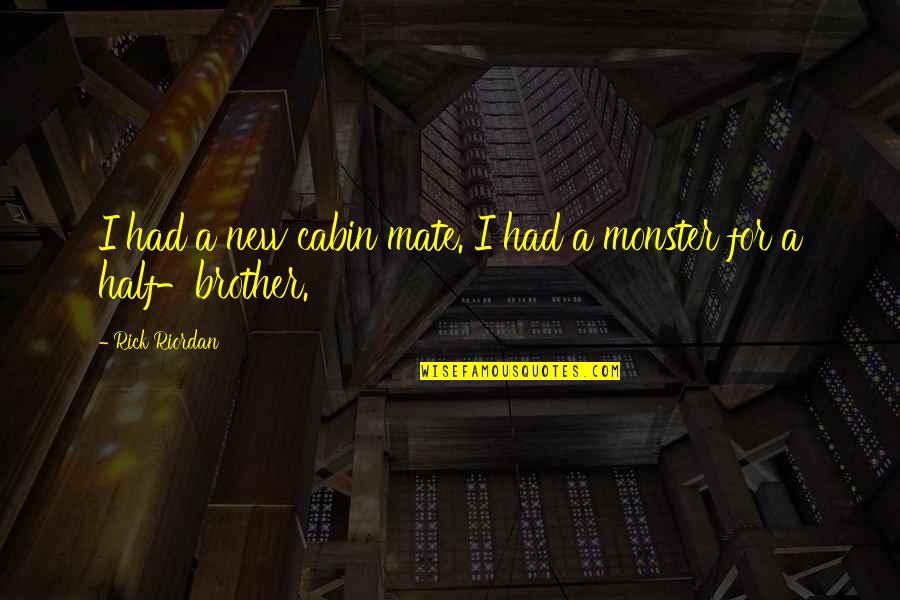 G'day Mate Quotes By Rick Riordan: I had a new cabin mate. I had