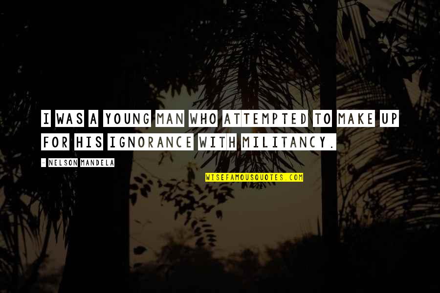 Gdd Associates Quotes By Nelson Mandela: I was a young man who attempted to
