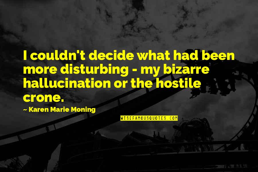 Gdeba Quotes By Karen Marie Moning: I couldn't decide what had been more disturbing