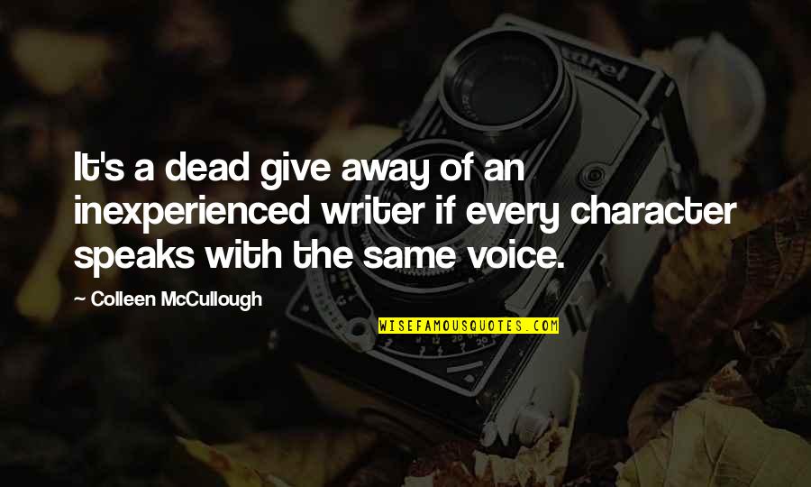 Gdex Stock Quotes By Colleen McCullough: It's a dead give away of an inexperienced