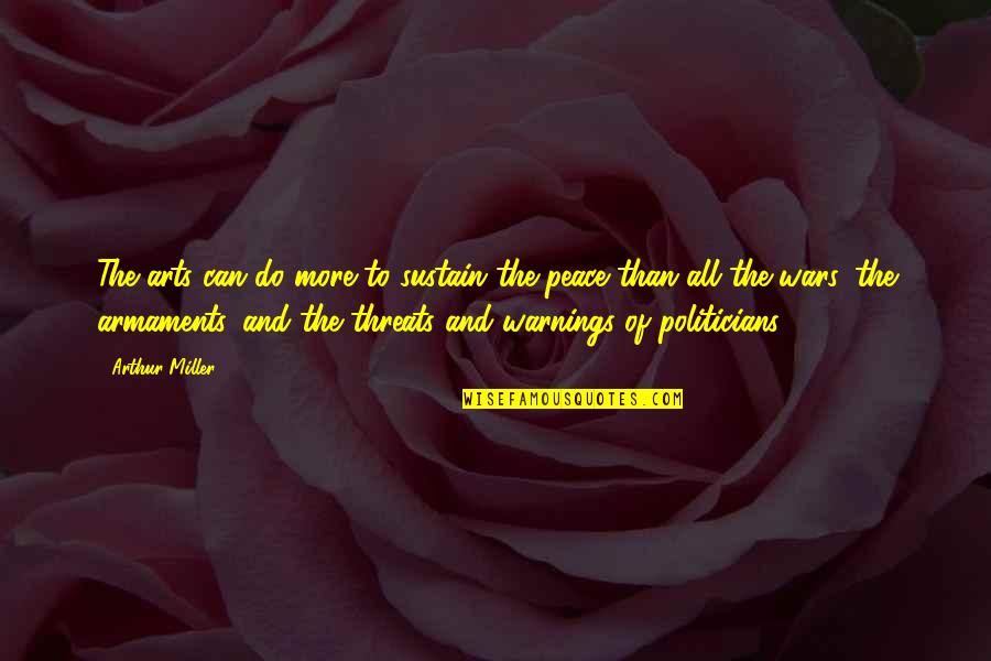Gdje Dunav Quotes By Arthur Miller: The arts can do more to sustain the
