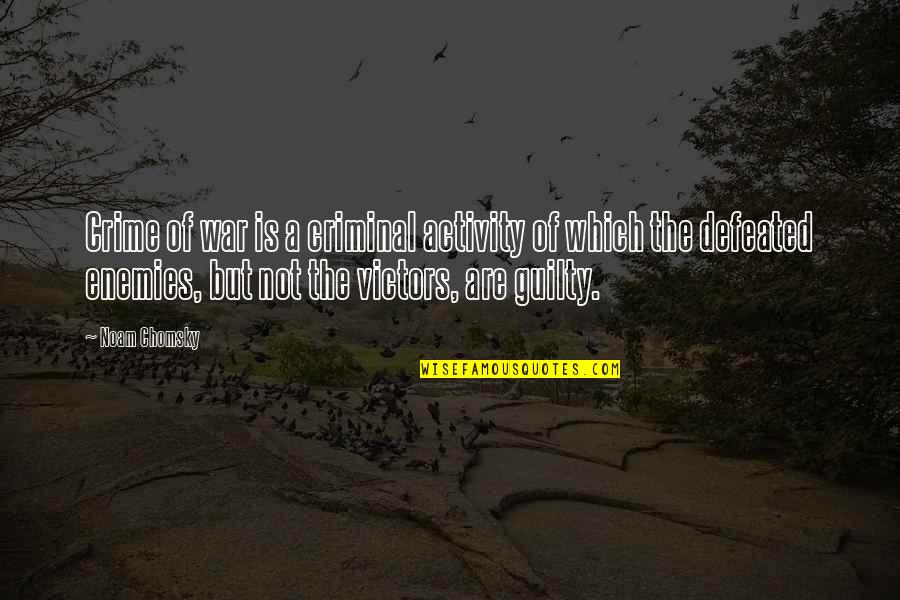 Gdje Dunav Quotes By Noam Chomsky: Crime of war is a criminal activity of
